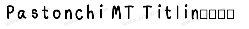 Pastonchi MT Titlin字体转换
